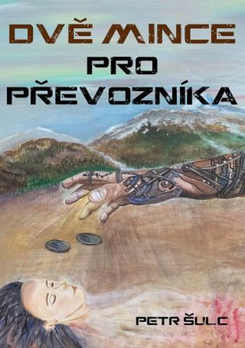 Dvě mince pro Převozníka - Petr Šulc - e-kniha