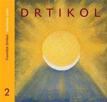 Drtikol. Duchovní cesta 2 - František Drtikol, Stanislav Doležal