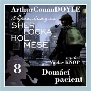 Sherlock Holmes: Domácí pacient