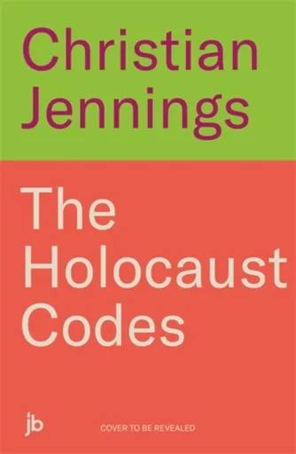 The Holocaust Codes - Christian Jennings