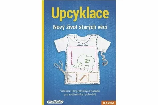 Upcyklace - Nový život starých věcí - smarticular.net