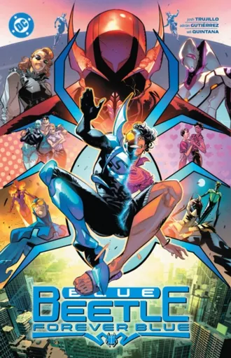 Blue Beetle Vol. 2: Forever Blue - Josh Trujillo, Adrian Gutierrez Gonzalez