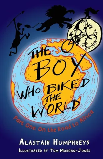 The Boy Who Biked the World Part 1 - Alastair Humphreys