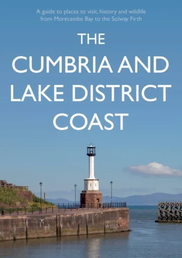 The Cumbria and Lake District Coast - Kevin Sene