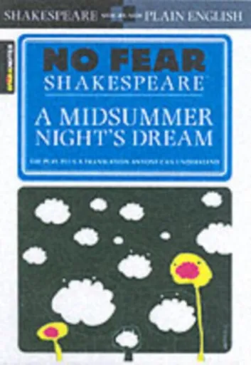 A Midsummer Night's Dream (No Fear Shakespeare) - William Shakespeare, Sparknotes