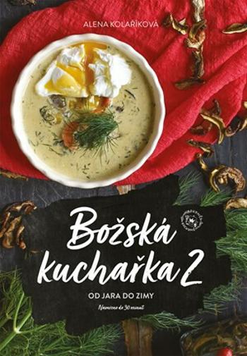 Božská kuchařka 2 - Kolaříková Alena