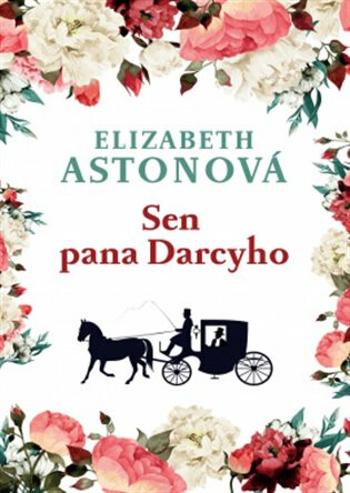 Sen pana Darcyho - Elizabeth Astonová