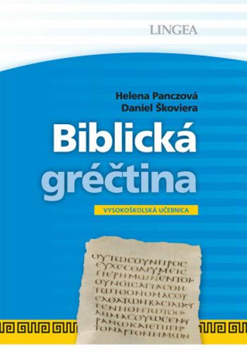 Biblická gréčtina - Panczová/Škoviera - Helena Panczová, Daniel Škoviera