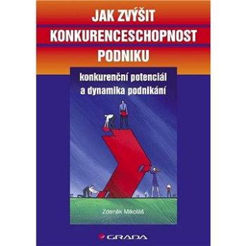 Jak zvýšit konkurenceschopnost podniku (80-247-1277-6)