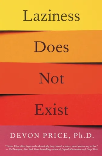 Laziness Does Not Exist - Devon Price