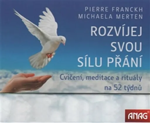 Rozvíjej svou sílu přání - Michaela Merten, Pierre Franckh