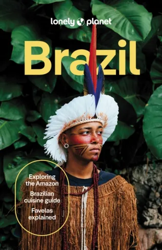 Lonely Planet Brazil - Marc Di Duca, Lonely Planet, Trent Holden, Joel Balsam, Ann Babe, Jamie Ditaranto, Christine Gilbert, Rosie Bell, Luana Ferreir