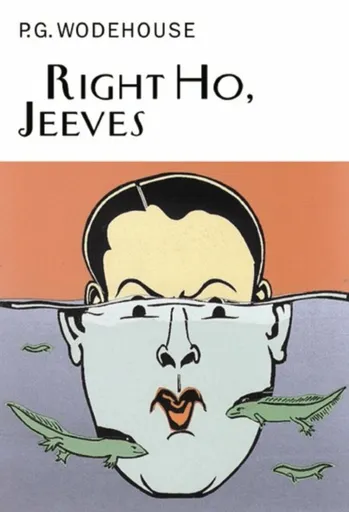 Right Ho, Jeeves - Pelham Grenville Wodehouse