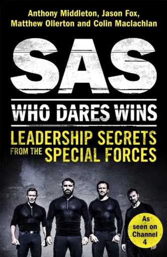 SAS: Who Dares Wins - Jason Fox, Anthony Middleton, Matthew Ollerton, Colin Maclachlan