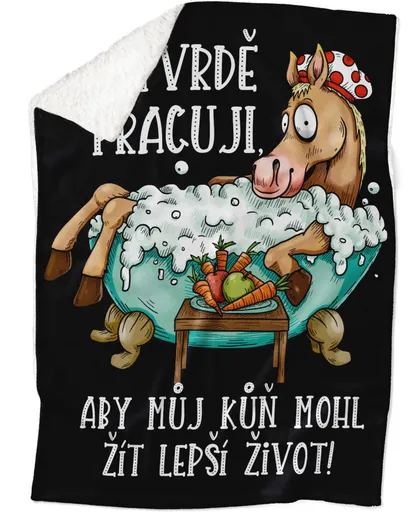 Deka Tvrdě pracuji  pro koně (Podšití beránkem: ANO)
