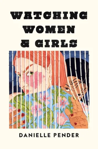 Watching Women & Girls - Danielle Pender