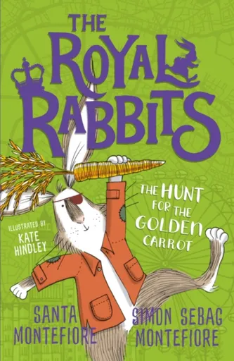 The Royal Rabbits: The Hunt for the Golden Carrot - Simon Sebag Montefiore, Santa Montefiore