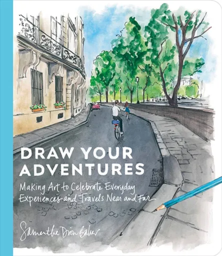 Draw Your Adventures - Samantha Dion Baker
