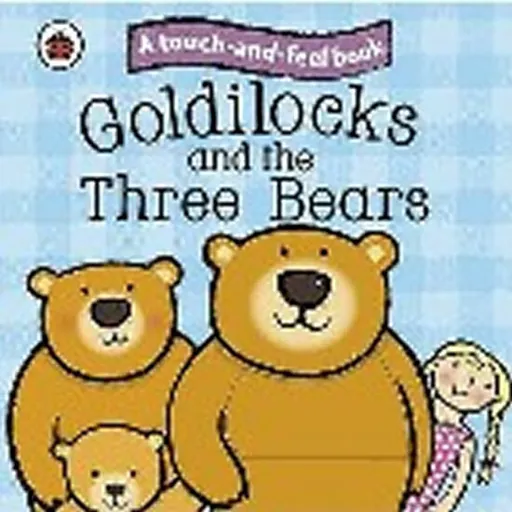 Goldilocks and the Three Bears: Ladybird Touch and Feel Fairy Tales - Ladybird