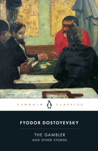 The Gambler and Other Stories - Fjodor Michajlovič Dostojevskij