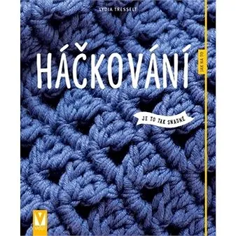 Háčkování: Je to tak snadné (978-80-7236-911-9)
