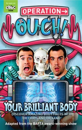Operation Ouch: Your Brilliant Body - Dr Chris van Tulleken, Dr Xand van Tulleken