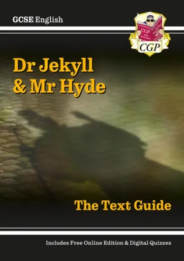 GCSE English Text Guide - Dr Jekyll and Mr Hyde includes Online Edition & Quizzes - CGP Books
