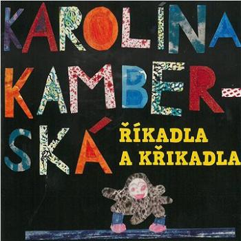 Kamberská Karolína: Říkadla a křikadla - CD (MAM497-2)