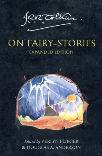 Tolkien On Fairy-Stories - J. R. R. Tolkien