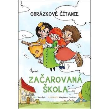 Začarovaná škola: Obrázkové čítanie (978-80-7353-610-7)