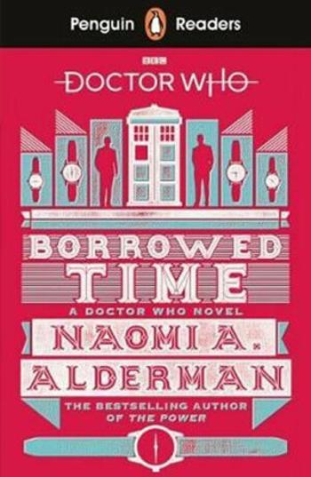 Penguin Readers Level 5: Doctor Who: Borrowed Time - Naomi Aldermanová