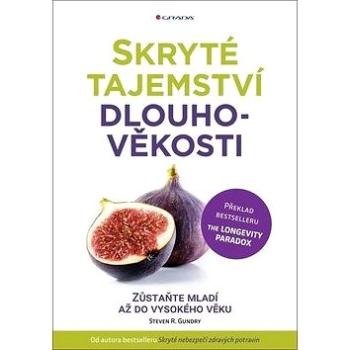 Skryté tajemství dlouhověkosti: Zůstaňte mladí až do vysokého věku (978-80-271-2498-5)