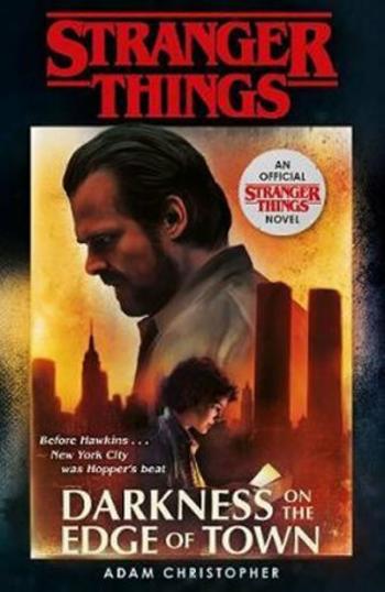 Stranger Things: Darkness on the Edge of Town - Adam Christopher