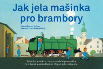 Jak jela mašinka pro brambory - Eduard Hofmann, František Freiwillig