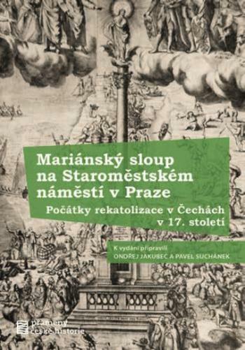 Mariánský sloup na Staroměstském náměstí v Praze - Pavel Suchánek, Ondřej Jakubec