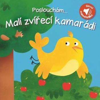 Poslouchám... Malí zvířecí kamarádi (9789463608763)