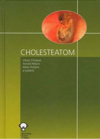 Cholesteatom - Milan Profant, Viktor Chrobok, Arnošt Pellant