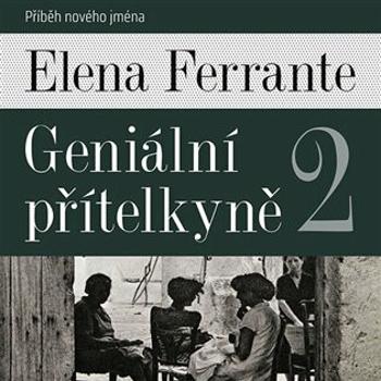 Geniální přítelkyně 2 - Příběh nového jména - Elena Ferrante - audiokniha