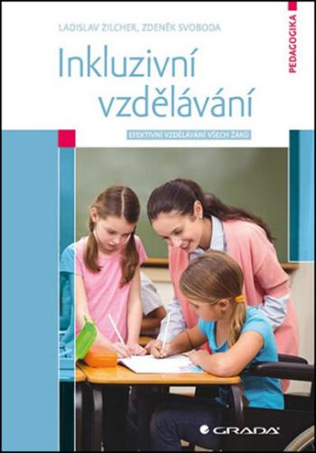 Inkluzivní vzdělávání - Efektivní vzdělávání všech žáků - Zdeněk Svoboda, Zilcher Ladislav