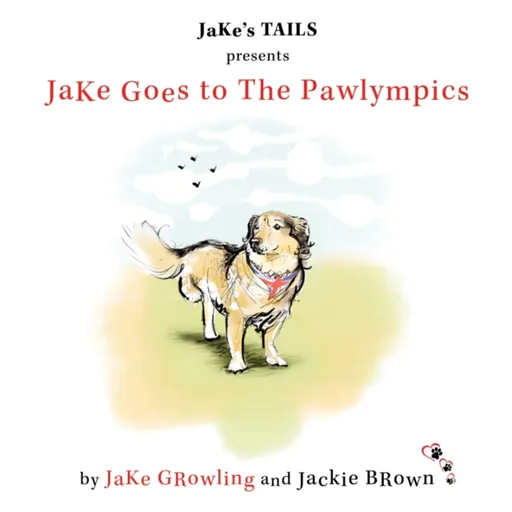 JaKe Goes to The Pawlympics - Jackie BRown, JaKe GRowling