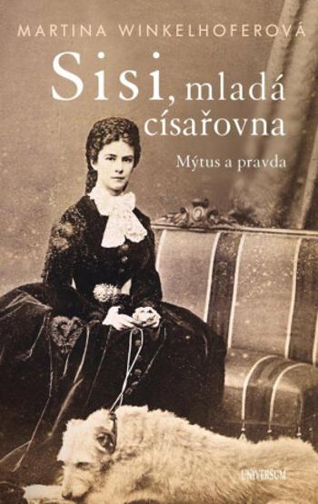 Sisi - mladá císařovna - Martina Winkelhoferová