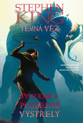 Temná věž 11 - Pistolník 6: Poslední výstřely - Peter David, Robin Furthová, Richard Isanove