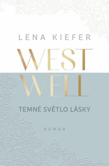 Westwell: Temné světlo lásky - Lena Kiefer