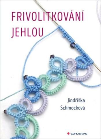 Frivolitkování jehlou - Jindřiška Schmocková