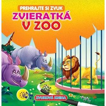 Zvieratká v ZOO: Prehrajte si zvuk (978-80-8444-033-2)