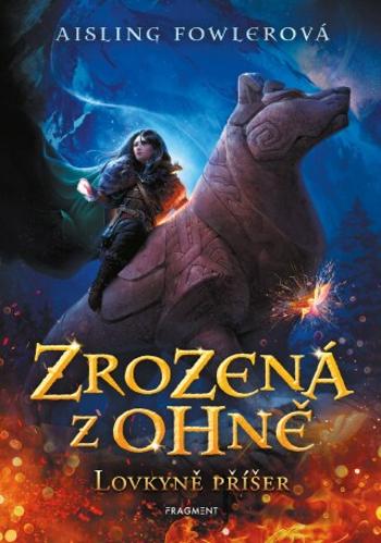 Zrozená z ohně – Lovkyně příšer - Aisling Fowlerová - e-kniha