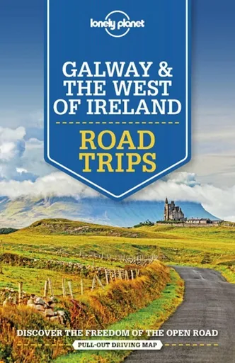 Lonely Planet Galway & the West of Ireland Road Trips - Lonely Planet, Belinda Dixon, Clifton Wilkinson