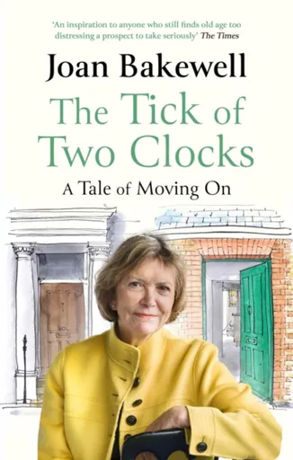 The Tick of Two Clocks - Joan Bakewell