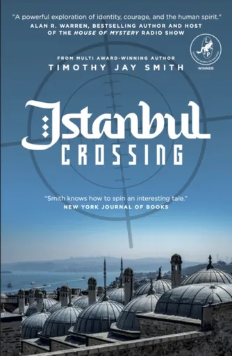 Istanbul Crossing - Timothy. Jay Smith