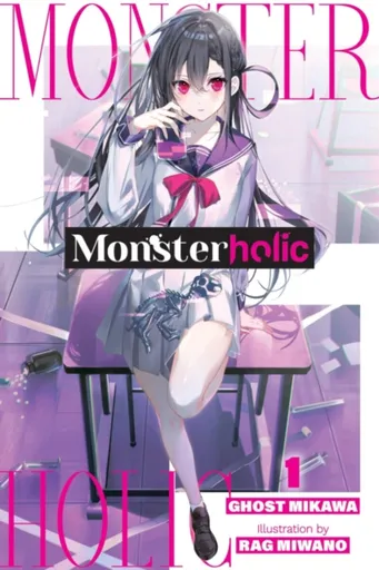 Monsterholic, Vol. 1 (novel) - Ghost Mikawa, Rag Miwano, Jennifer Ward